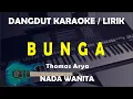 Download Lagu BUNGA - Karaoke Nada Wanita | Thomas Arya | Dangdut Live Lirik