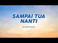 Download Lagu Andmesh Kamaleng - Sampai Tua Nanti (Lirik Lagu/Lyric) Viral Tiktok | Sayangku Cintaku Ku beruntung