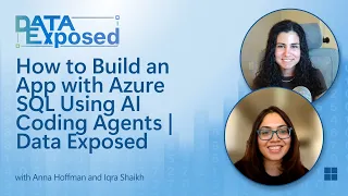 How to Build an App with Azure SQL Using AI Coding Agents | Data Exposed