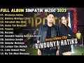 Download Lagu RINDUNYA HATIKU - BAHTERA MAHLIGAI CINTA - HARUSKAH AKU MATI - FULL ALBUM SIMPATIK MUSIK 2025