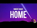 Lagu Robert Grace - Home (Lyrics)