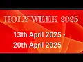 Holy Week Days is Easter 2025