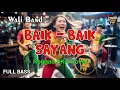 Lagu Wali Band - Baik - Baik Sayang (Reggae Cover) || Full Bass