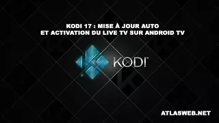 Download Kodi 17 : Mise à jour auto et activation du Live TV sur Android TV MP3