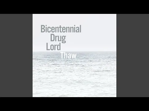 Bicentennial Drug Lord - Thaw