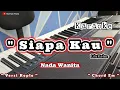 Siapa Kau - Lilis Karlina || Karaoke Nada Cewek ( Versi Dangdut Koplo )