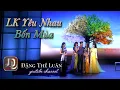Lagu Liên Khúc Yêu Nhau Bốn Mùa | Băng Tâm, Mỹ Huyền, Y Phương, Ngọc Huyền, Đặng Thế Luân