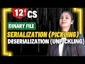 Serialization Pickling and Deserialization Unpickling Binary File File Handling Class 12 CS