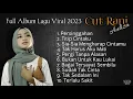 Download Lagu CUT RANI AULIZA Full Album Lagu Viral Tik Tok 2023 - Persinggahan - Titip Cintaku - Tak Sedalam Ini