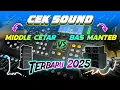 Download Lagu CEK SOUND DANGDUT KOPLO FULL BASS GLERR TERBARU 2025 ( MIDDLE LANTANG )