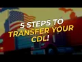 5 Steps to Transfer Your CDL from Ontario to Michigan