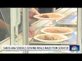 Santa Ana schools serving meals made from scratch