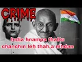 Lagu CRIME [Mahatma Gandhi phiarrukna tenawm chu] True Crime Story Mizo Tawng