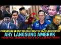 PRESIDEN SEBUT NAMA MENTRI YANG DI COPOT😱 AHY LANGSUNG AMBRVK.. SKENARIO SBY \u0026 ROI CS BERANT4KAN