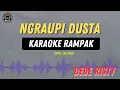 Download Lagu NGRAUPI DUSTA - ( KARAOKE RAMPAK ) Dede Risty
