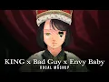 【djalto】KING x Bad Guy x Envy Baby (Kanaria/Billie Eilish Mashup)