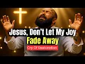 Download Lagu Teddy Swims Inspired - Jesus, Don’t Let My Joy Fade Away  (Gospel song) #USA