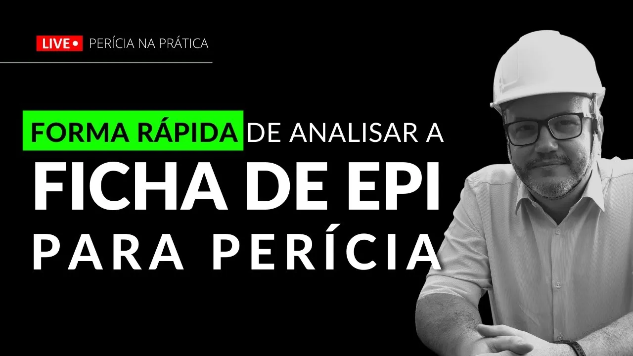 FORMA RÁPIDA DE USAR A FICHA DE EPI PARA PERÍCIA DE INSALUBRIDADE | PERÍCIA NA PRÁTICA