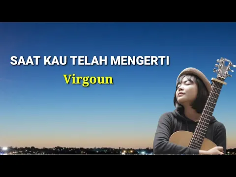 Download MP3 Saat Kau Telah Mengerti - Virgoun || Tami Aulia ( Lirik )