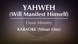 yahweh will manifest himself oasis ministry karaoke