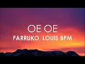 OE OE - Farruko, Louis Bpm‬ (Letra)