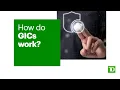 How Do GICs Work