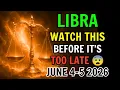 LIBRA ALERT YOU NEED TO WATCH THIS HOROSCOPE FOR JUNE 4 AND 5 2026