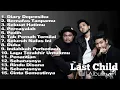 Download Lagu Last Child Full Album Terbaik || Duka || Diary Depresiku || Pedih #lastchild