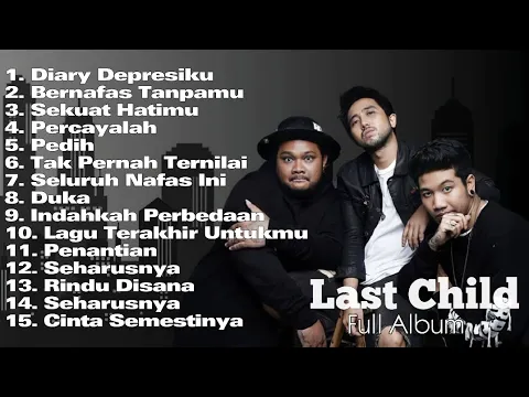 Download MP3 Last Child Full Album Terbaik || Duka || Diary Depresiku || Pedih #lastchild