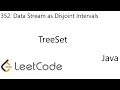 LeetCode 352 Data Stream as Disjoint Intervals TreeSet Java