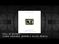 Collie Buddz - Come Around (Barely Alive Remix)