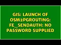 GIS Launch of osm2pgrouting fe - sendauth no password supplied 2 Solutions