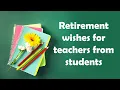 Retirement wishes for teachers from students