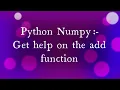 Python Numpy Get help on the add function python Example problem solve