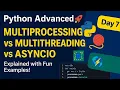 Advanced Python Day 7 - Multiprocessing vs Multithreading vs Asyncio Explained with Fun Examples