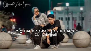 Download Gematine Sliramu - Didik Budi Ft Cindi Cintya Dewi ( Official Video Lyrics ) MP3