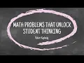 Math Problems that Unlock Student Thinking