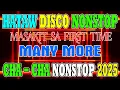 HATAW DISCO NONSTOP 2025 | MASAKIT SA FIRST TIME \u0026 MANY MORE | BEST NONSTOP DISCO CHA CHA