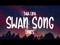 Download Lagu Dua Lipa - Swan Song (Lyrics)