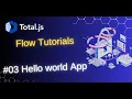 Total js Flow Hello world application