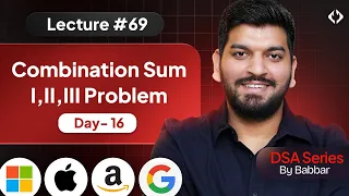 Lecture 69 Combination Sum All 3 Variants Recursion Series Day-16