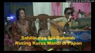 Download Kucing Kurus Mandi di Papan - Sahilin dan Siti Rohmah MP3