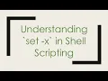 Understanding set - x in Shell Scripting