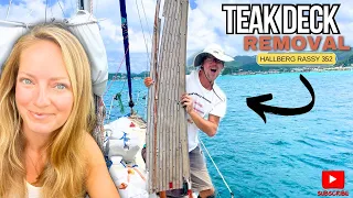⛵️Are We Having FUN YET?? No😳| DIY Sailboat Teak Deck Removal | Hallberg Rassy 352