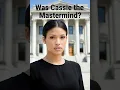 Was Cassie an Victim or Mastermind