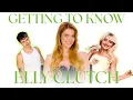 Get To Know Elly Clutch