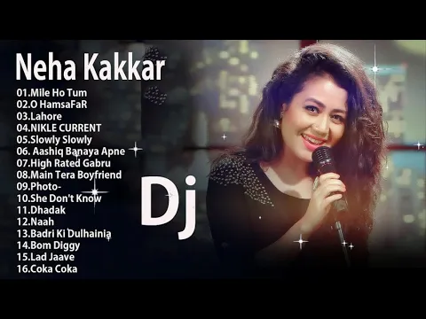 Download MP3 Neha Kakkar Remix 2019 - Latest All Time Best of Neha Kakkar \\\\ Hindi Remix mashup songs 2019