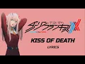 Kiss Of Death Lyrics | Darling In The FranXX | (Mika Nakashima)| Full Version