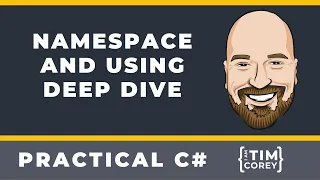 C Namespace Using Deep Dive - Including NET 6 Changes