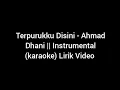 Download Lagu Terpurukku Disini - Ahmad Dhani || Instrumental (karaoke) Lirik Video